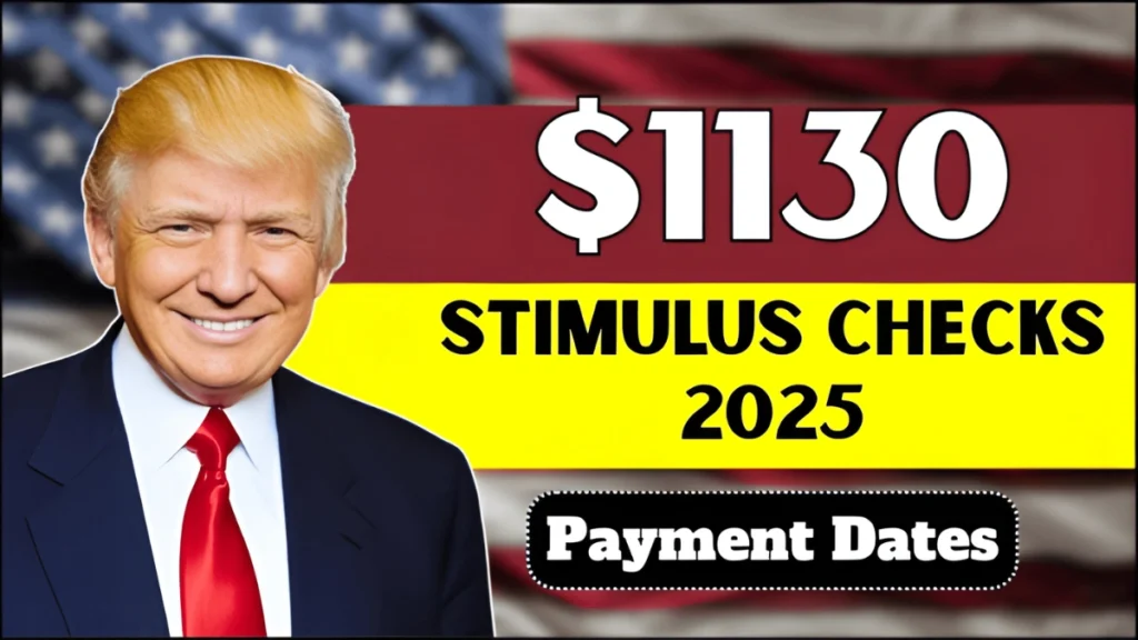 $1130 Stimulus Checks 2025: Payment Dates, Requirements and Updates
