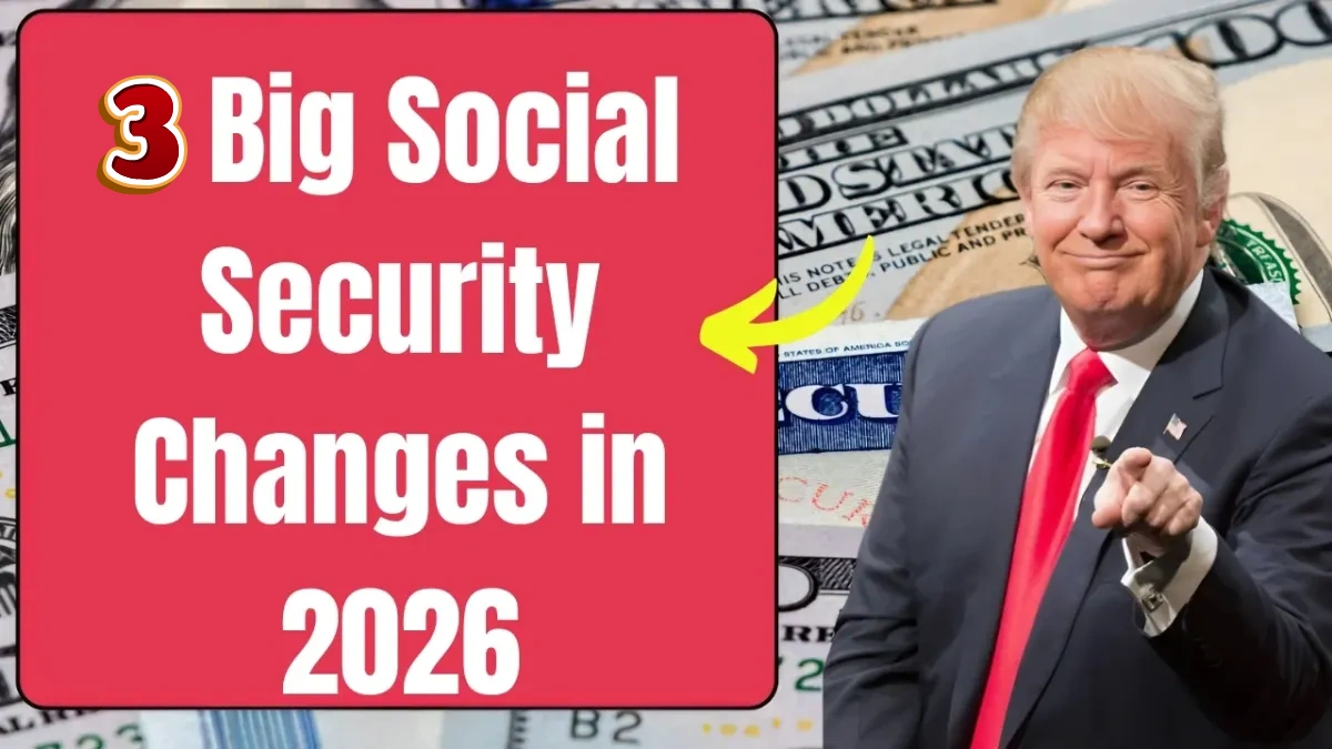 3 Major Social Security Changes Coming in 2026