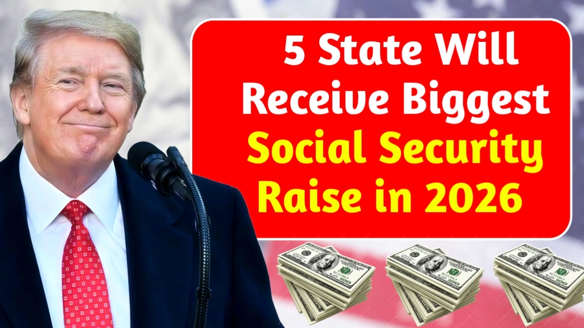5 States Will Receive the Biggest Social Security Raise in 2026