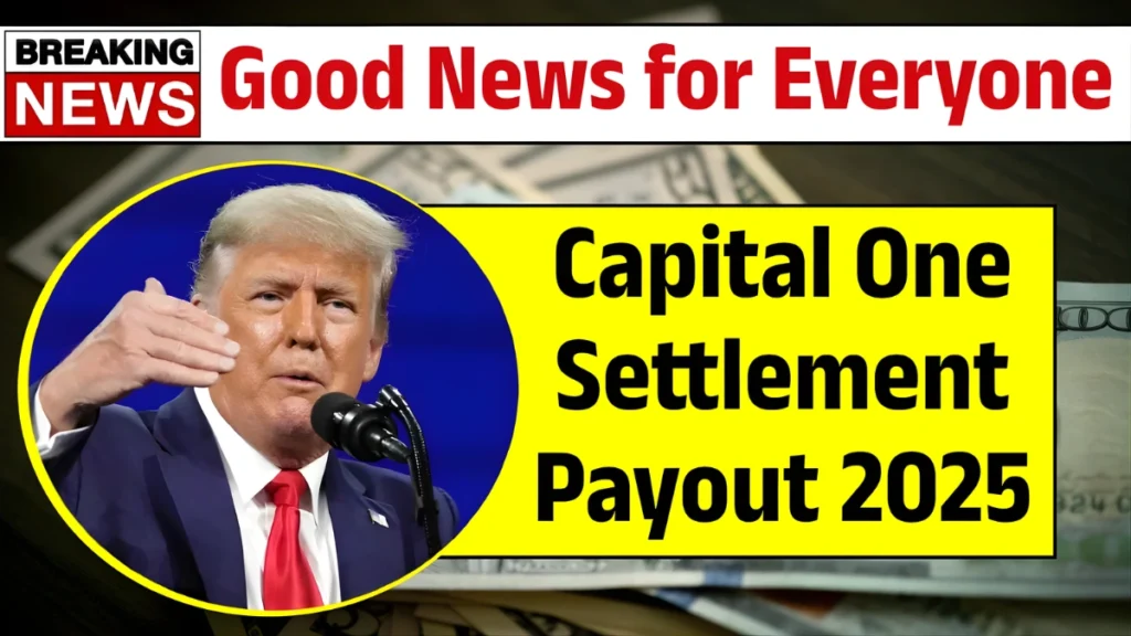 Capital One Settlement Payout 2025: Amount, Eligibility & Payment Schedule Released