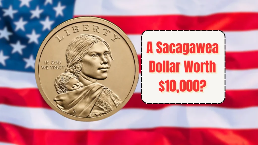 Sacagawea dollar error: A Sacagawea Dollar Worth $10,000? The Mint Error Every Collector Wants